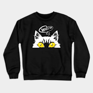 Who's this asks the cat Crewneck Sweatshirt